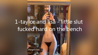 1-taylor and lisa - little slut fucked hard on the bench